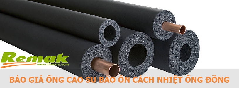 ống cao su lưu hóa bảo ôn cách nhiệt remak